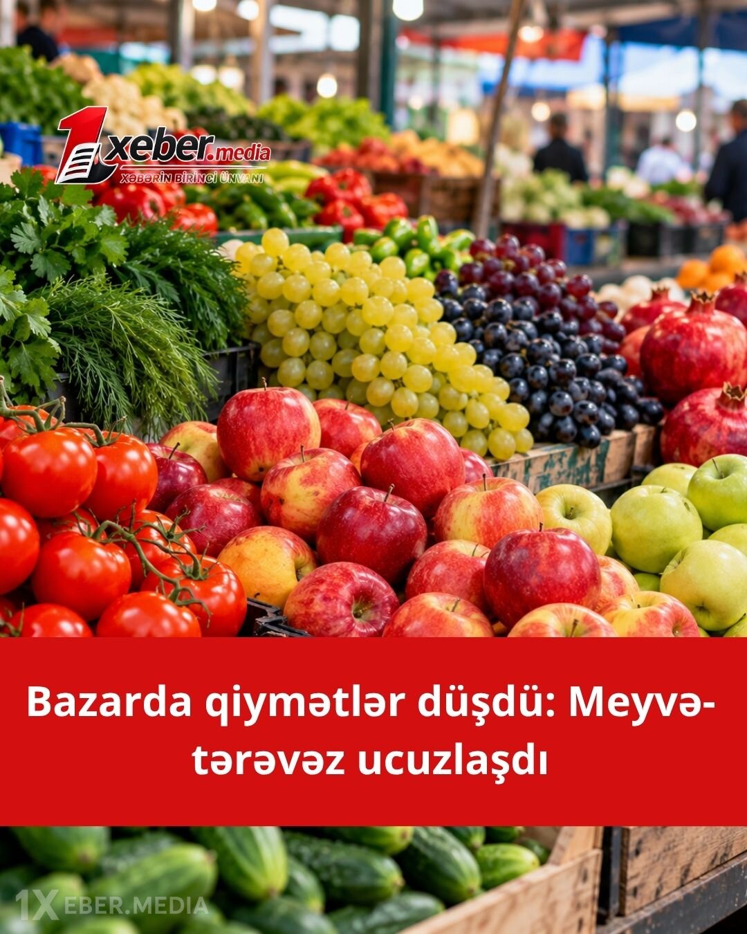Bazarlarda meyvə-tərəvəz ucuzlaşıb