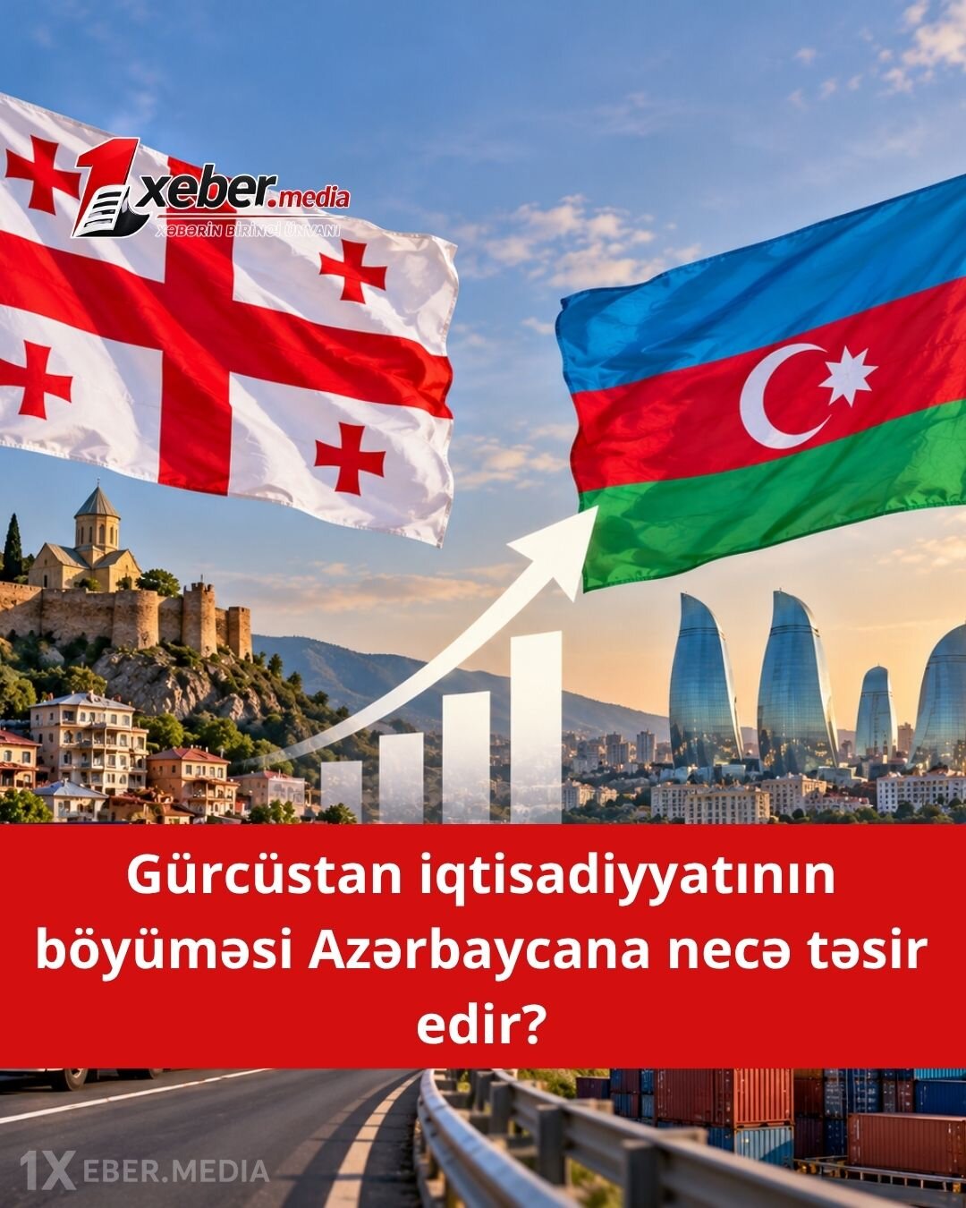 Gürcüstanın iqtisadi artımı Azərbaycan üçün fürsət yaradır