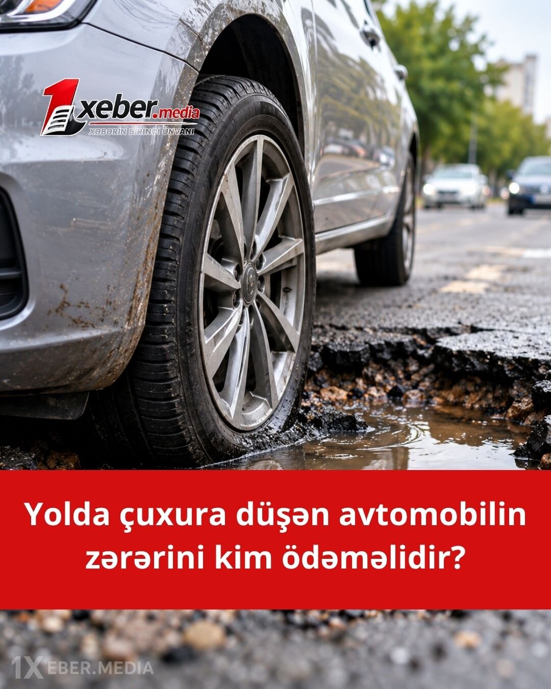 Yoldakı çuxur avtomobilə zərər vurarsa, pulu kim ödəməlidir?