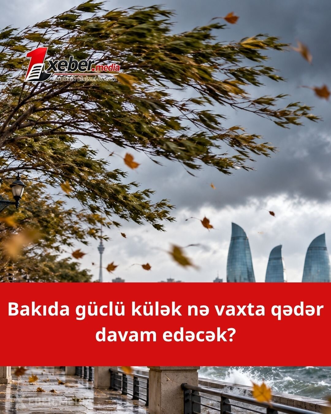 Bakıda güclü külək nə vaxt səngiyəcək?