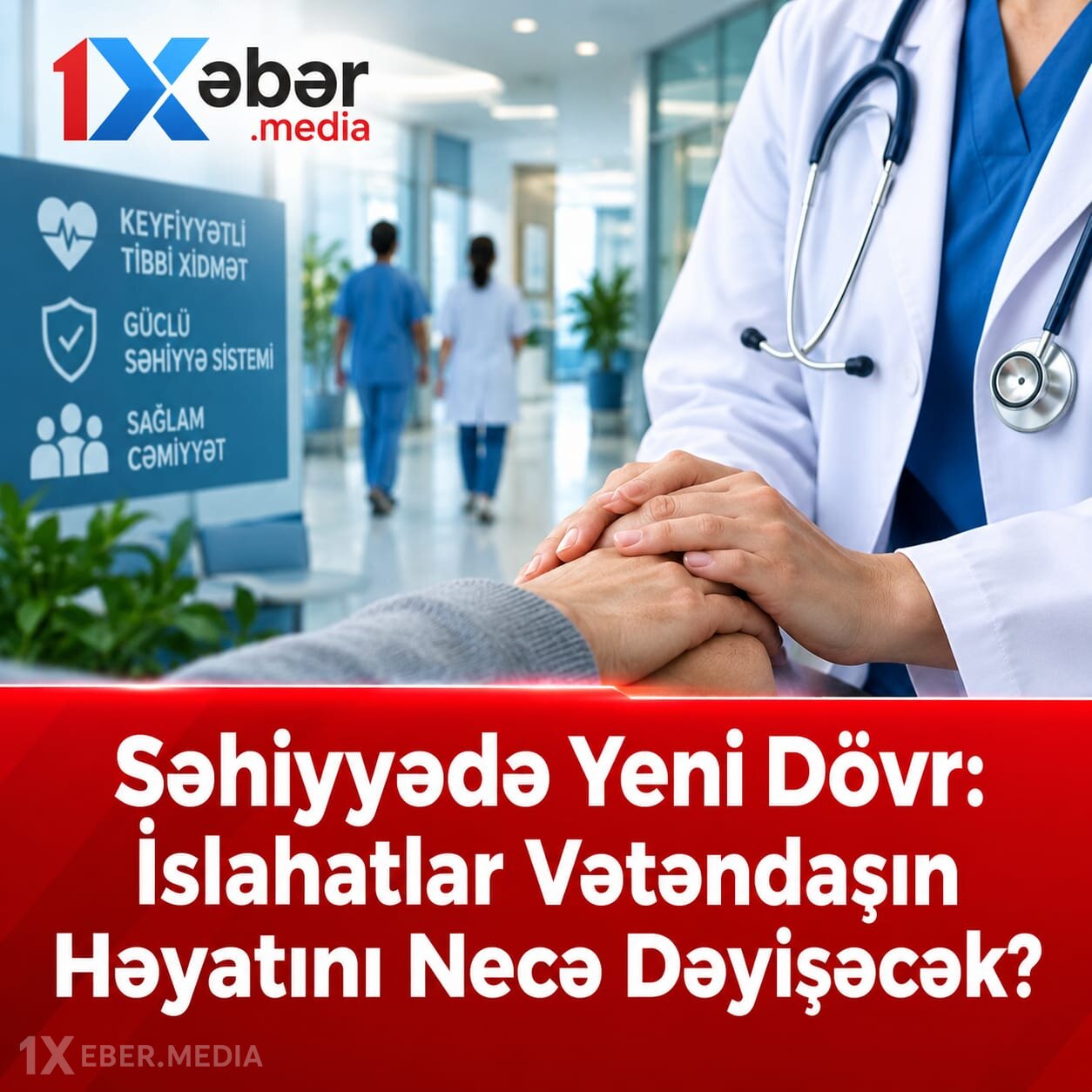 Səhiyyədə yeni dövr: İslahatlar vətəndaşın həyatını necə dəyişəcək?