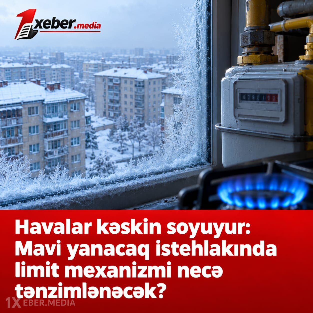 Havalar kəskin soyuyur: Mavi yanacaq istehlakında limit mexanizmi necə tənzimlənəcək?