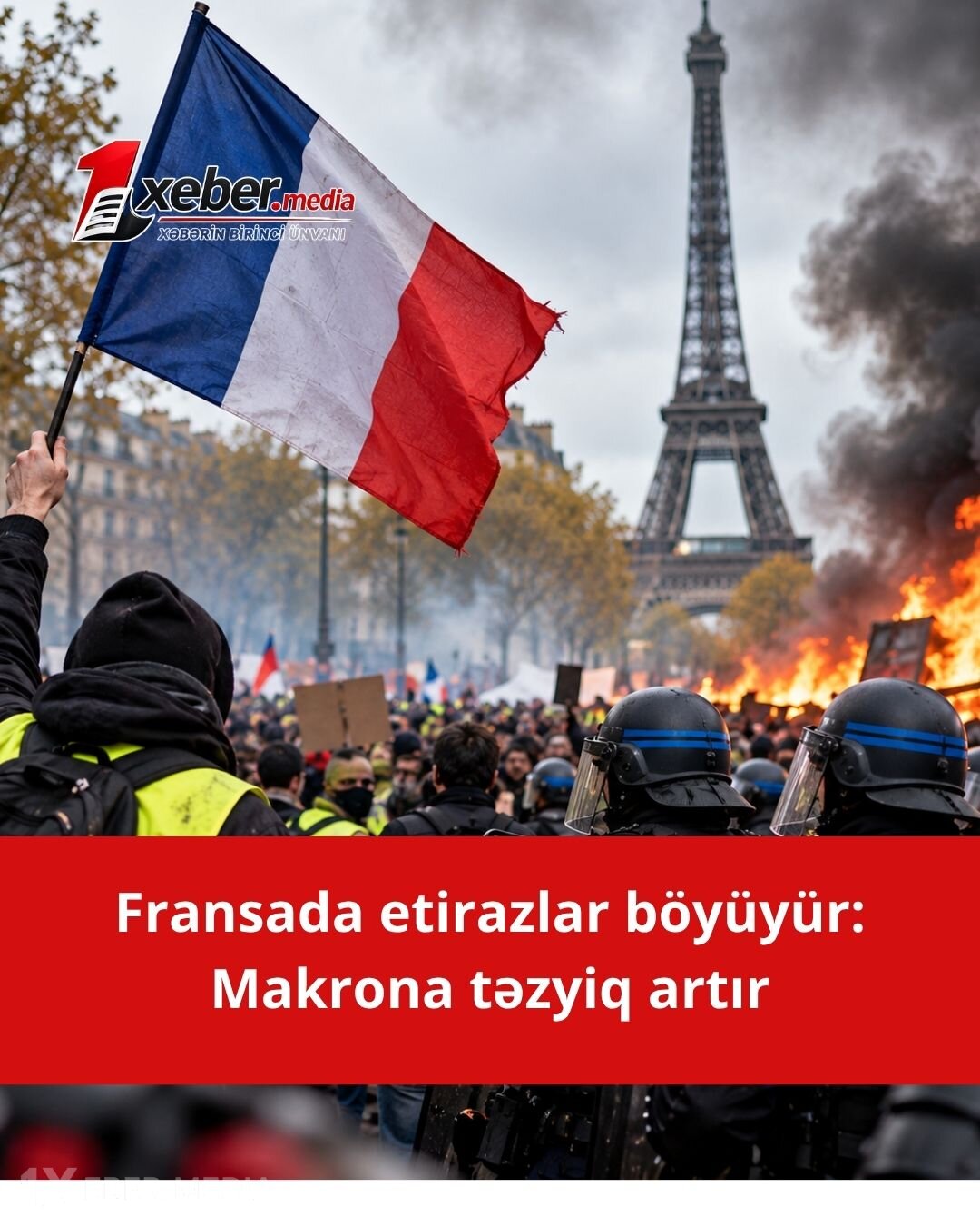 Paris alovlar içində: 1 milyon etirazçı küçələrə axışdı, Makron üçün sonun başlanğıcı!