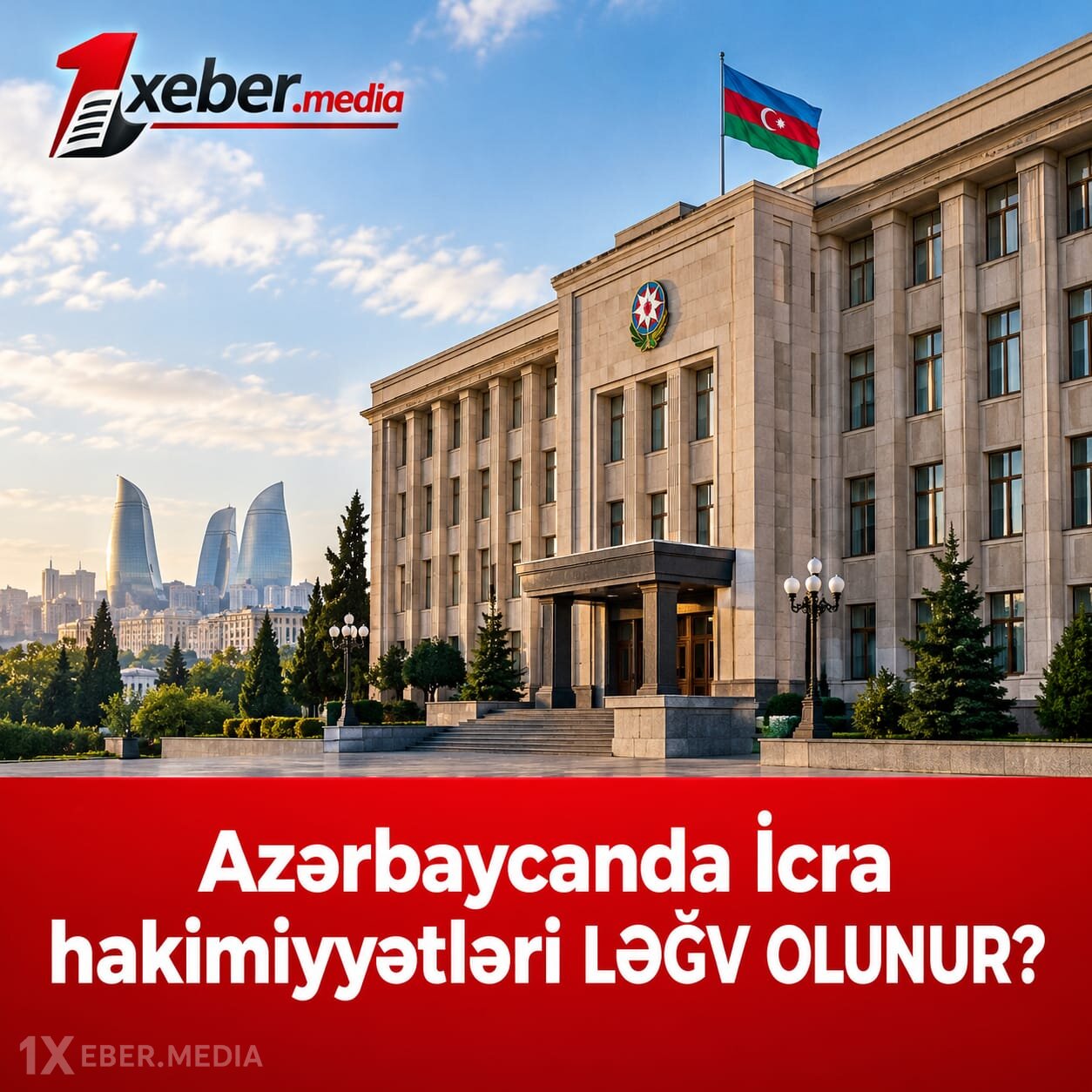 Azərbaycanda İcra hakimiyyətləri LƏĞV OLUNUR?